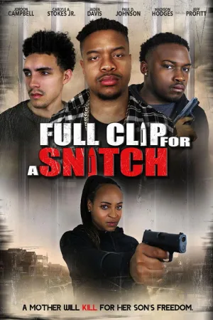 Full Clip for a Snitch — постер