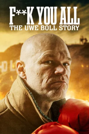 Fuck You All: The Uwe Boll Story — постер
