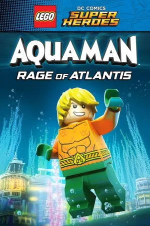 LEGO Супергерои DC: Аквамен. Ярость Атлантиды — постер