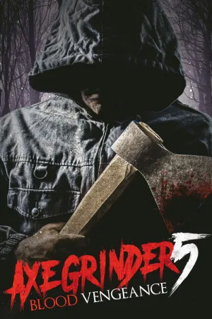 Axegrinder 5: Blood Vengeance — постер