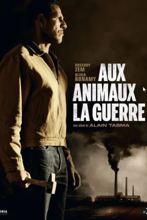 Aux Animaux la guerre — постер