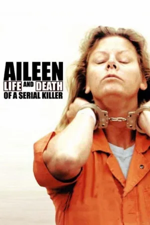 Aileen: Life and Death of a Serial Killer — постер