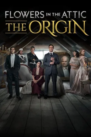 Цветы на чердаке: Начало — постер
