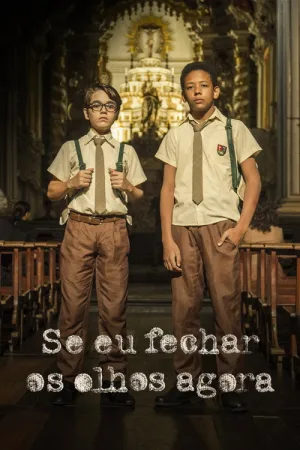 Se Eu Fechar os Olhos Agora — постер