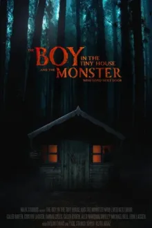 The Boy in the Tiny House and the Monster Who Lived Next Door — постер