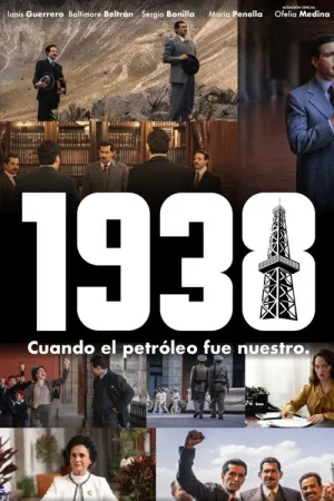 1938: Cuando el petróleo fue nuestro — постер