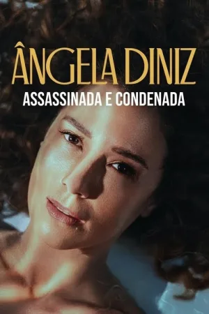 Ângela Diniz: Assassinada e Condenada — постер