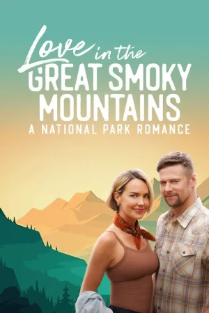 Love in the Great Smoky Mountains: A National Park Romance — постер