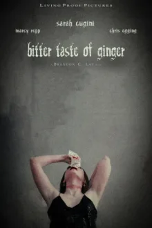 Bitter Taste of Ginger — постер