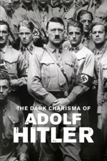 The Dark Charisma of Adolf Hitler — постер