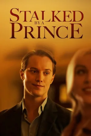 Stalked by a Prince — постер
