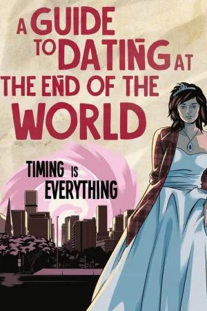 A Guide to Dating at the End of the World — постер