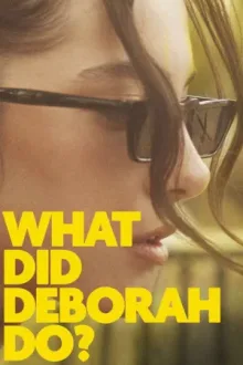 What Did Deborah Do? — постер