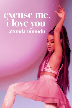 Ариана Гранде: excuse me, i love you — постер
