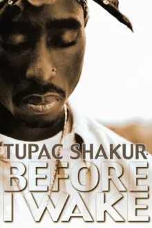 Tupac Shakur: Before I Wake — постер