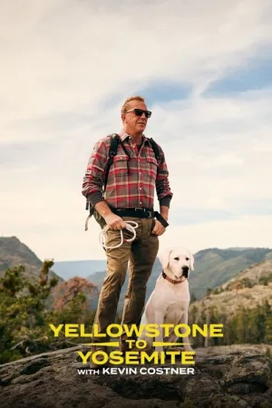 Yellowstone to Yosemite with Kevin Costner — постер
