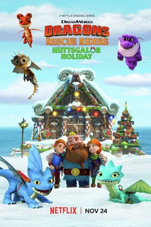 Dragons: Rescue Riders: Huttsgalor Holiday — постер