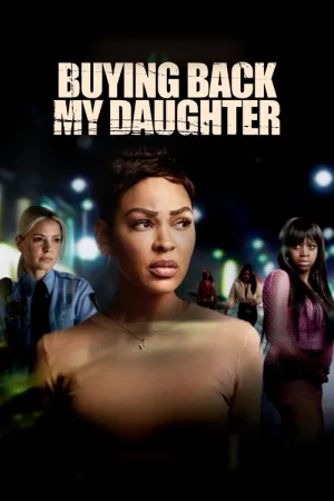 Buying Back My Daughter — постер