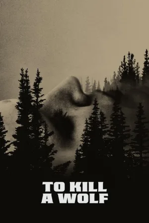 To Kill a Wolf — постер