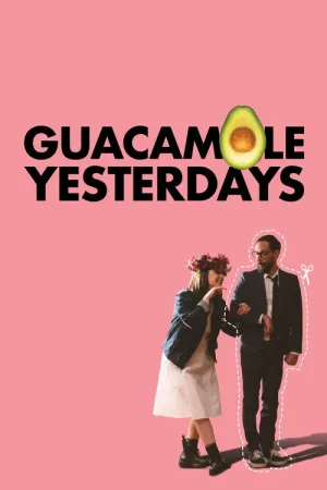Guacamole Yesterdays — постер