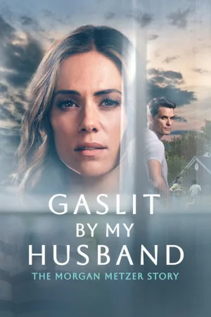 Gaslit by My Husband: The Morgan Metzer Story — постер