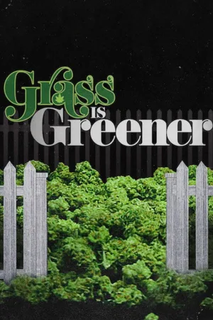 Grass Is Greener — постер
