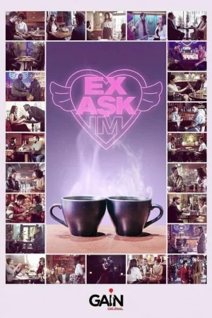 Ex Aşkım — постер