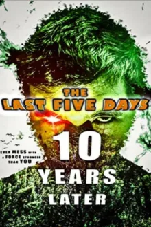 The Last Five Days: 10 Years Later — постер