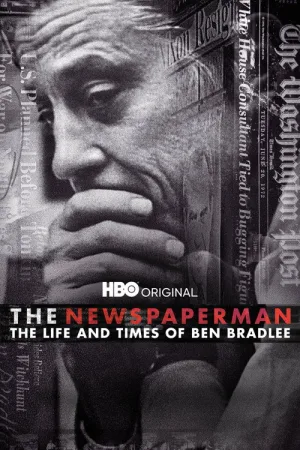 The Newspaperman: The Life and Times of Ben Bradlee — постер