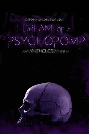 I Dream of a Psychopomp — постер
