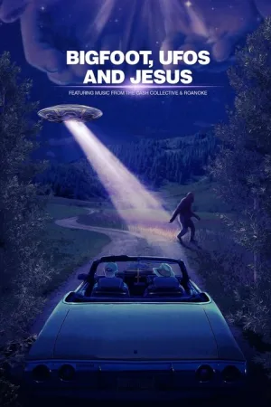 Bigfoot, UFOs and Jesus — постер