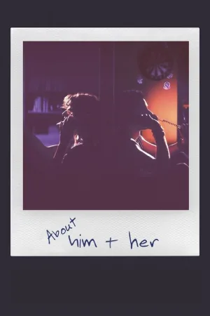 About Him & Her — постер
