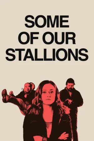 Some of Our Stallions — постер