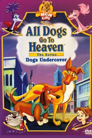 All Dogs Go To Heaven: The Series — постер