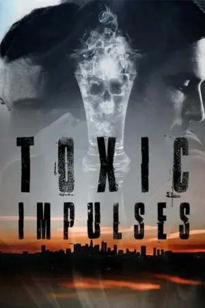 Toxic Impulses — постер