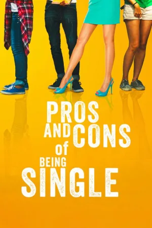 Pros and Cons of Being Single — постер
