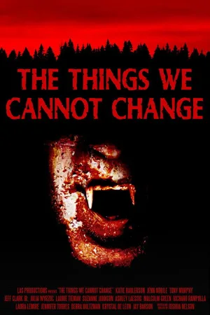 The Things We Cannot Change — постер