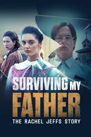 Surviving My Father: The Rachel Jeffs Story — постер