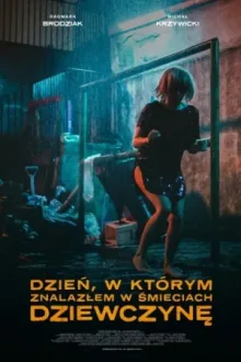 Dzień, w którym znalazłem w śmieciach dziewczynę — постер