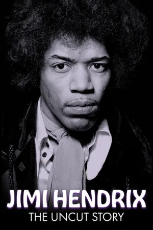 Jimi Hendrix: The Uncut Story — постер