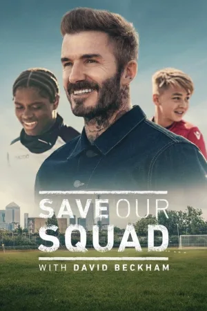 Save Our Squad with David Beckham — постер