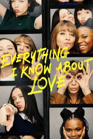 Everything I Know About Love — постер