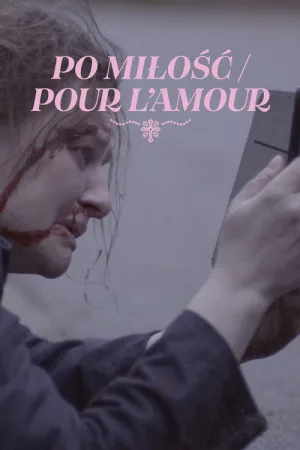 Po miłość / Pour l'amour — постер