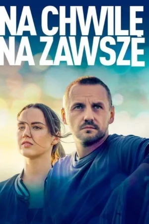 Na chwilę, na zawsze — постер