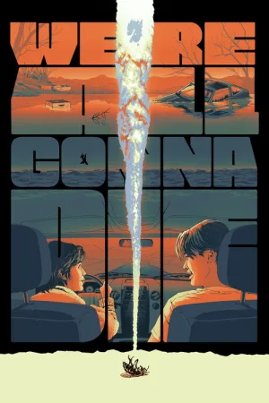 We're All Gonna Die — постер