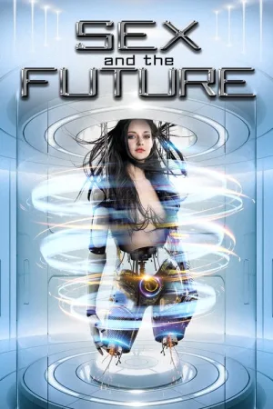 Sex and the Future — постер
