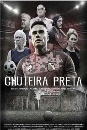 Chuteira Preta — постер