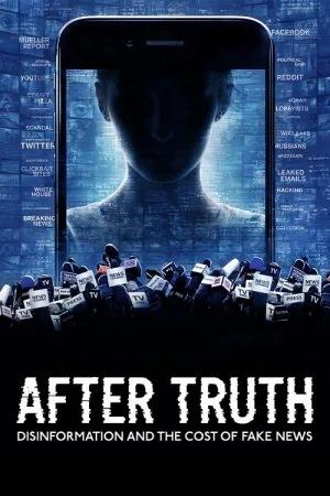 After Truth: Disinformation and the Cost of Fake News — постер