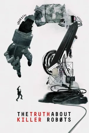The Truth About Killer Robots — постер