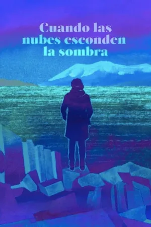 Cuando las nubes esconden la sombra — постер